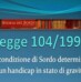 Agevolazioni della Legge 104/92 a favore dei Sordi.